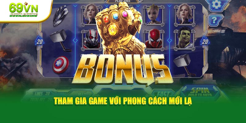 Tham gia game với phong cách mới lạ