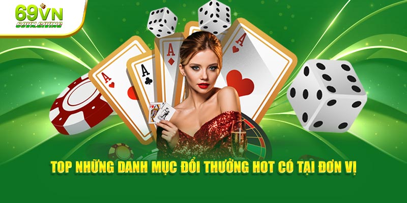Top những danh mục đổi thưởng hot có tại đơn vị